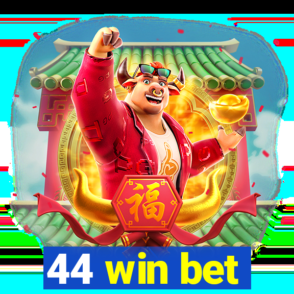 44 win bet